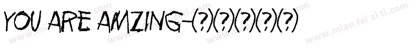 You are amzing字体转换